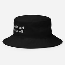 Load image into Gallery viewer, I Should Peel My Skin Off | Bucket Hat
