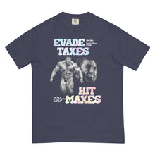 Load image into Gallery viewer, Evade Taxes Hit Maxes 2 - Heavyweight Tee | BC1200
