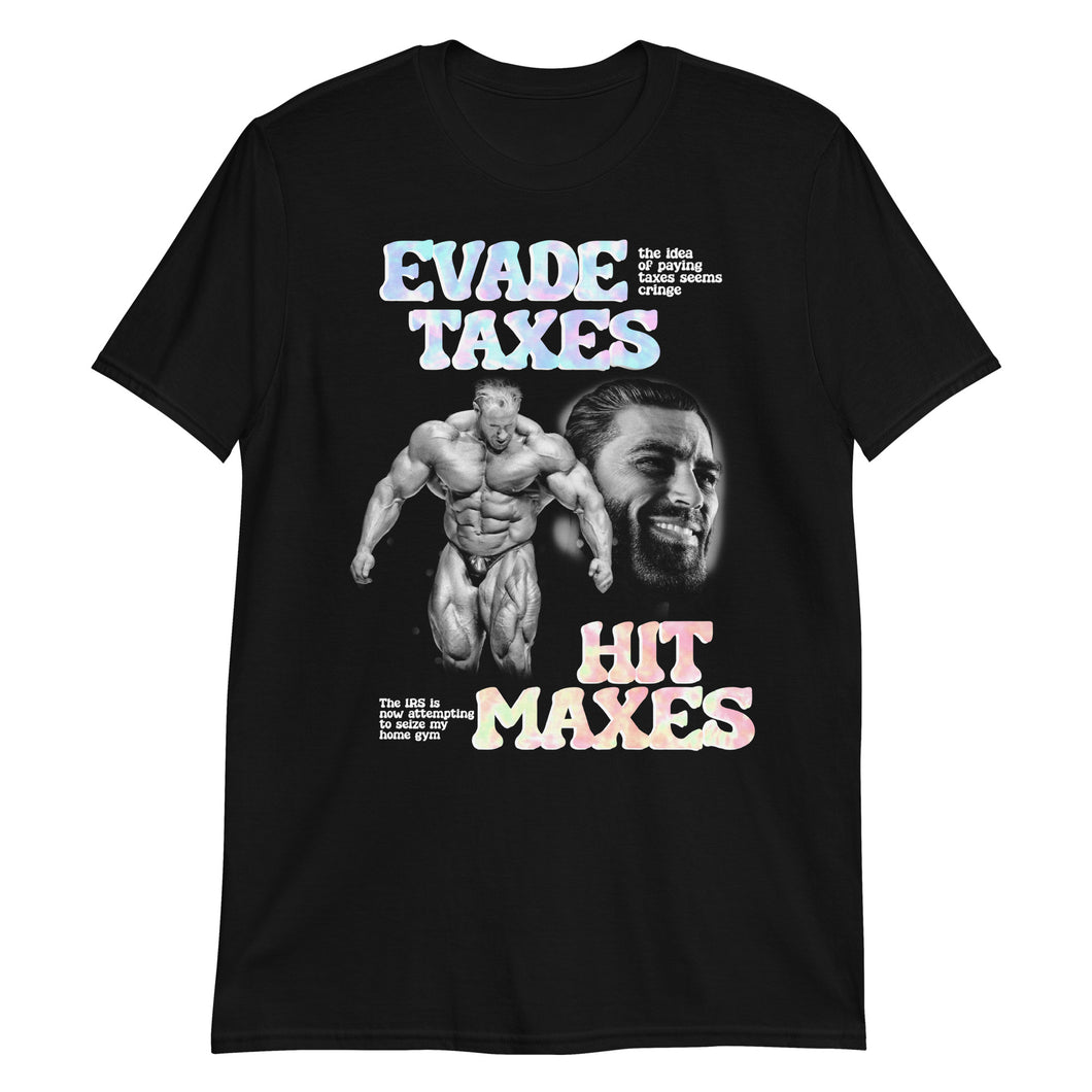 Evade Taxes Hit Maxes 2 - Classic Tee | BC1201