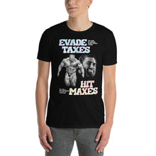 Load image into Gallery viewer, Evade Taxes Hit Maxes 2 - Classic Tee | BC1201

