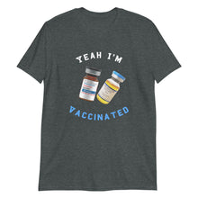 Load image into Gallery viewer, Yeah I&#39;m Vaccinated - Classic Tee | BC1060
