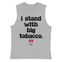 Load image into Gallery viewer, I STAND WITH BIG TOBACCO CUTOFF TANK - BC318
